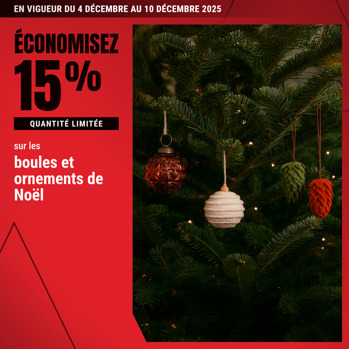 Économisez 15% sur les boules et ornements de Noël!