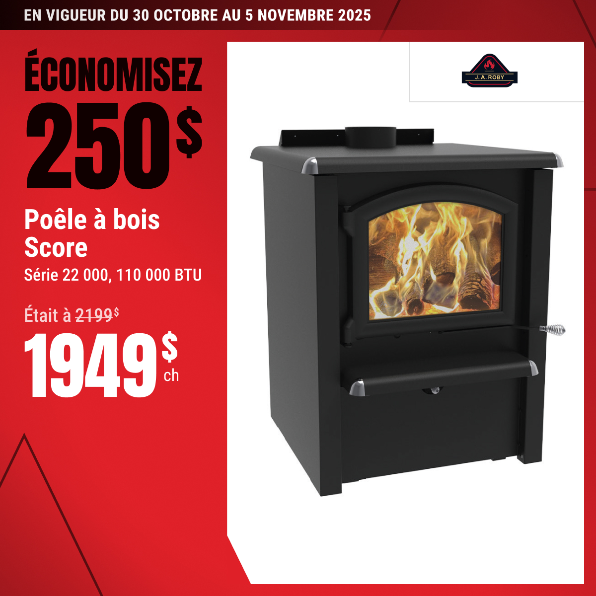 Réchauffez votre hiver et vos économies : 250 $ de rabais sur le poêle Score !