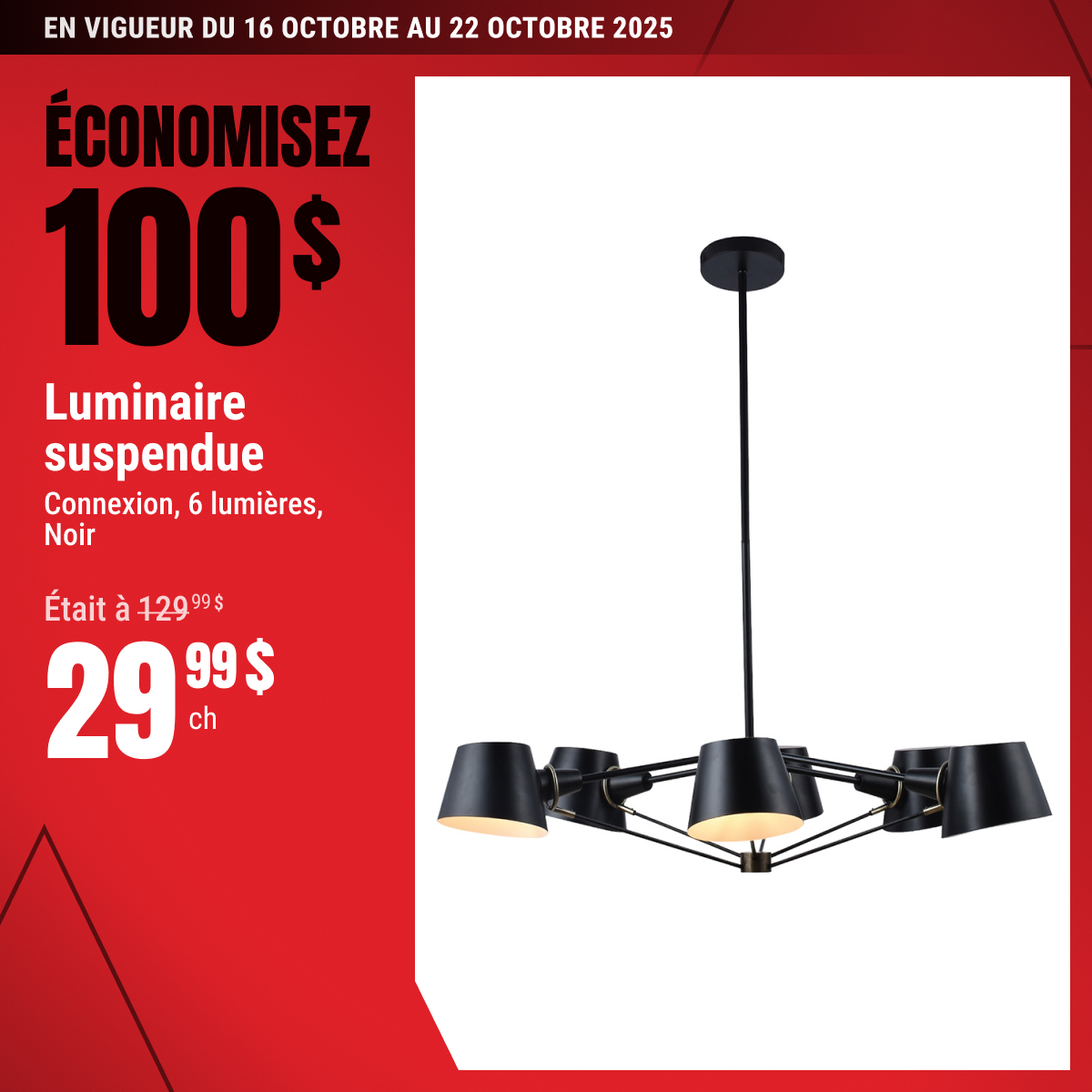 Éclairez votre espace pour seulement 29,99 $ - économisez 100 $ !