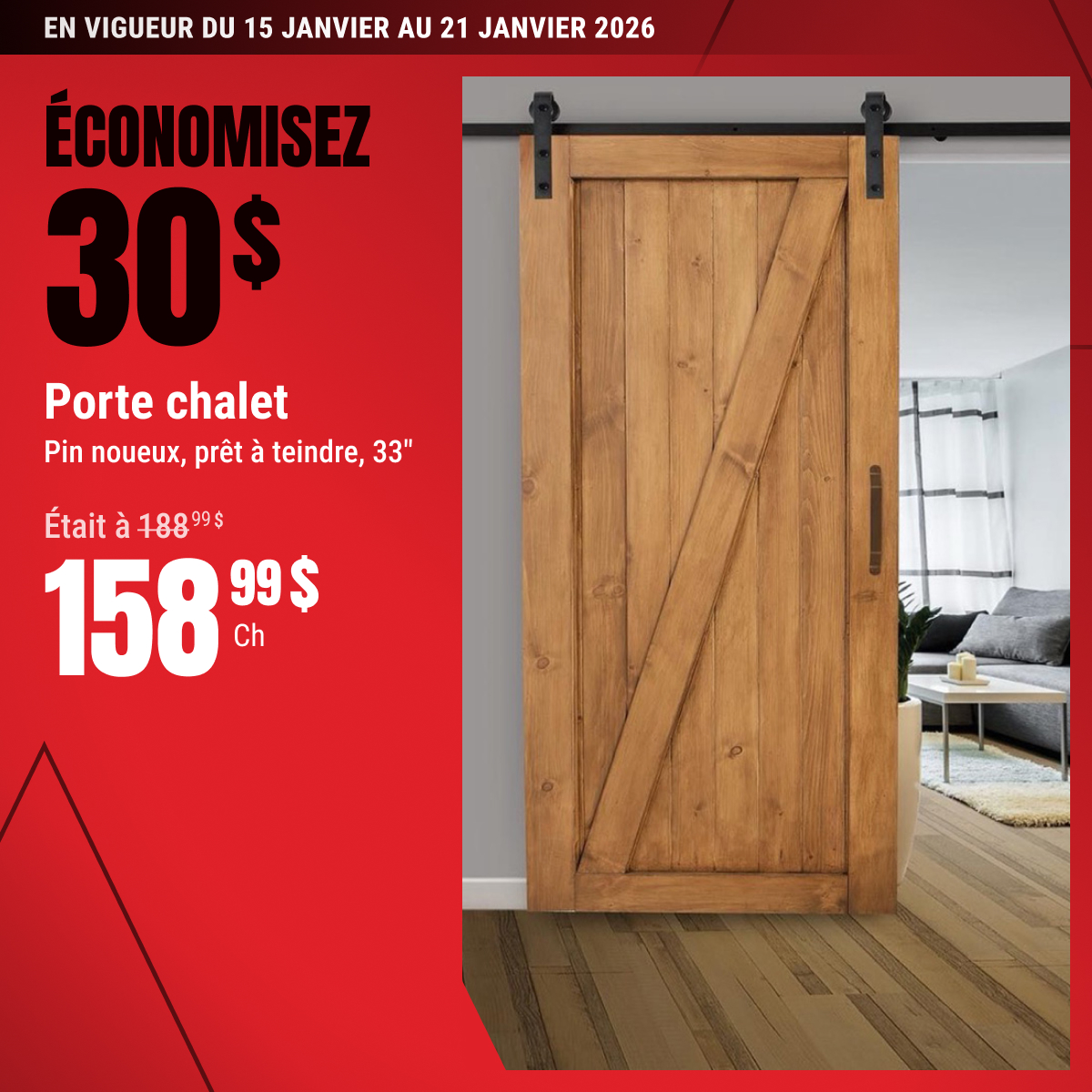 Économisez 30$ sur la porte chalet!